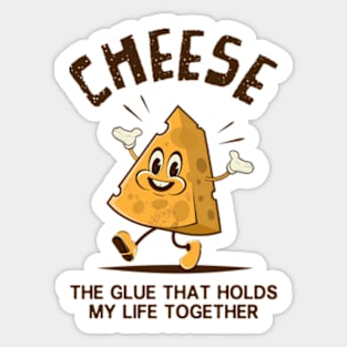 Cheese - The Glue That Holds My Life Together Sticker